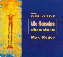 Max Reger – Alle Menschen Müssen Sterben