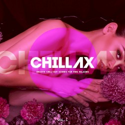 Chillax (Smooth Chill‐Out Sounds For Pure Relaxing), Vol. 4