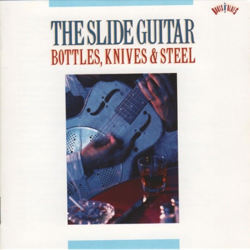The Slide Guitar: Bottles, Knives & Steel