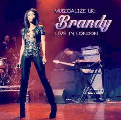 Musicalize UK: Brandy Live in London