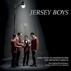 Jersey Boys: Music From the Motion Picture and Broadway Musical