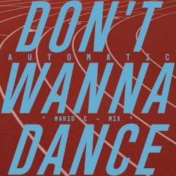 Don’t Wanna Dance (Mario C mix)