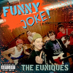 Funny Joke by the Euniques