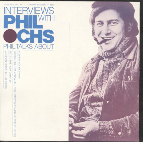 Broadside Ballads Vol. 11: Interviews With Phil Ochs