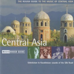 The Rough Guide to the Music of Central Asia