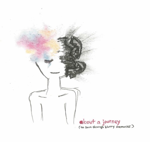 about a journey (to sort through blurry memories)