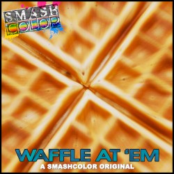 Waffle at ’em