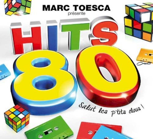 Marc Toesca présente Hits 80 : Salut les p’tits clous !