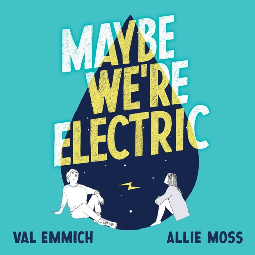 Maybe We’re Electric