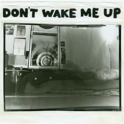 Don’t Wake Me Up