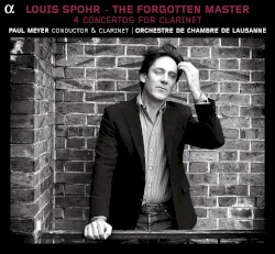 The Forgotten Master: 4 Concertos for Clarinet