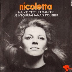 Ma vie c'est un manège / Je n'pourrai jamais t'oublier
