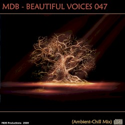 Beautiful Voices 047 (Ambient-Chill mix)
