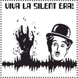 Viva La Silent Era!
