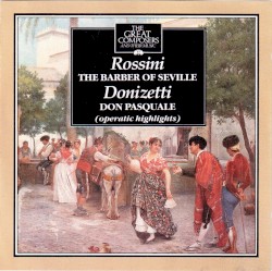 The Great Composers: 57 - The Barber of Seville (highlights), Don Pasquale (highlights)