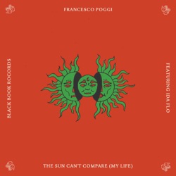 The Sun Can’t Compare (My Life)