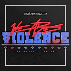 We Are Violence