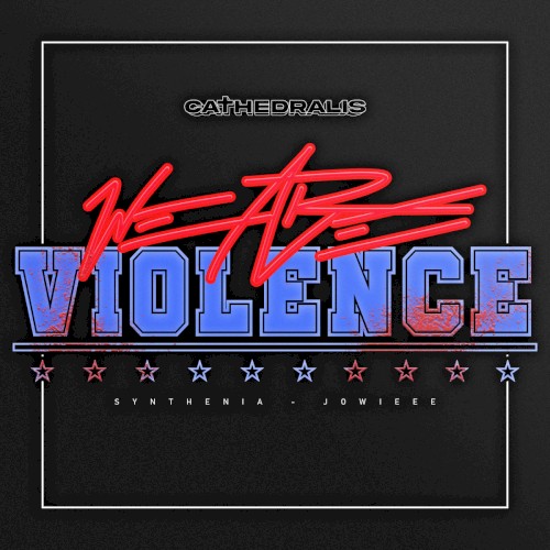 We Are Violence