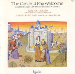 The Castle of Fair Welcome: Courtly Songs of the Later Fifteenth Century