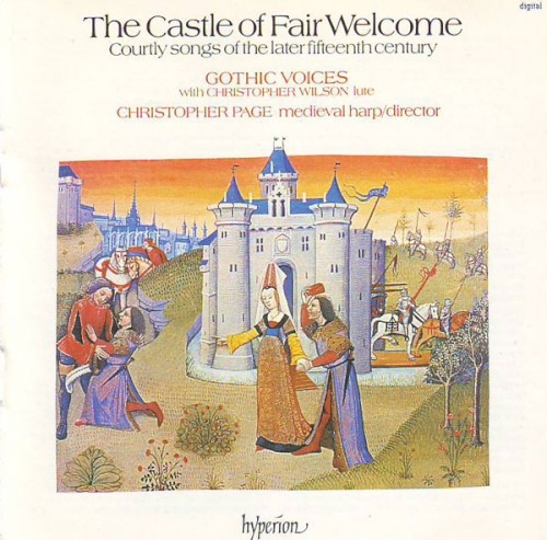 The Castle of Fair Welcome: Courtly Songs of the Later Fifteenth Century