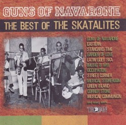 Guns of Navarone: The Best of the Skatalites