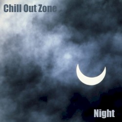 Chill Out Zone, Vol. 33: Night