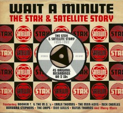 Wait a Minute – The Stax & Satellite Story 1959–1962