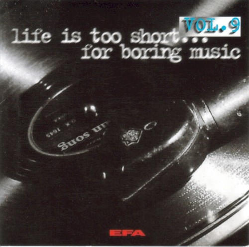 Life Is Too Short for Boring Music, Vol. 9