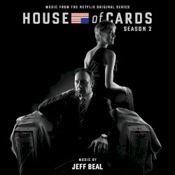 House of Cards, Season 2: Music From the Netflix Original Series
