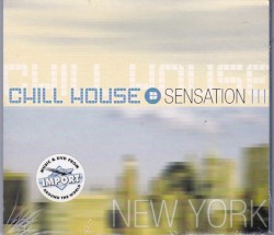 Chill House Sensation New York