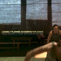 Loosely Planned Accidents for Dance: Tracks From Dance Scores 2013-2023