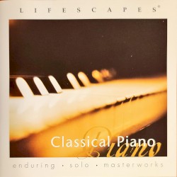 Lifescapes: Classical Piano