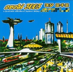 Sushi 3003: A Spectacular Collection of Japanese Clubpop