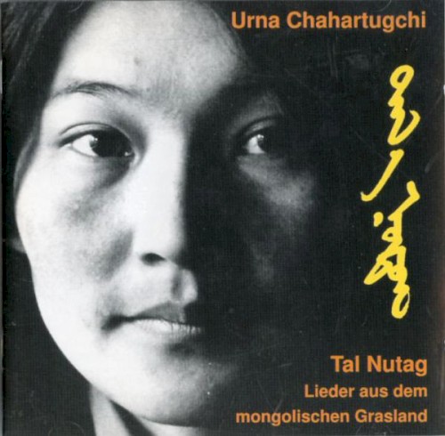 Tal Nutag: Lieder aus dem mongolischen Grasland