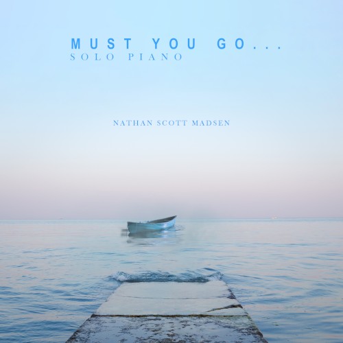 Must You Go…