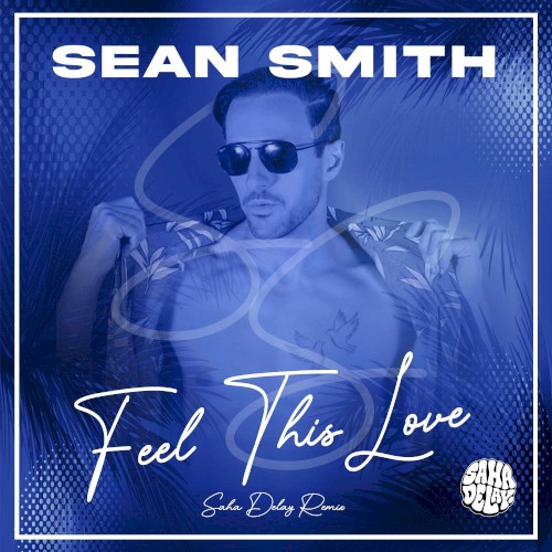 Feel This Love (Saha Delay remix)