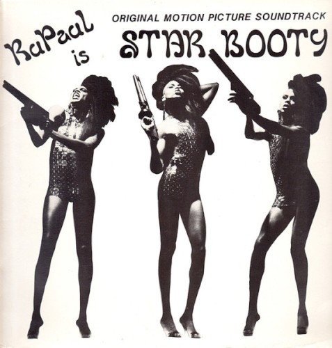Rupaul Is Star Booty: Original Motion Picture Soundtrack