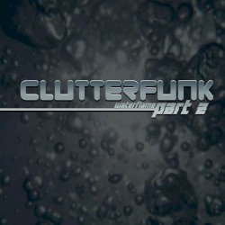 Clutterfunk, Pt. 2