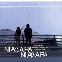 Niagara Niagara: Music from the Shooting Gallery Motion Picture