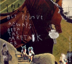 But You've Always Been the Caretaker