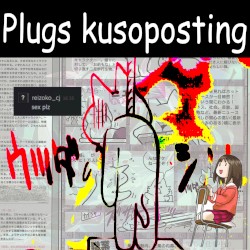 plugs kusoposting