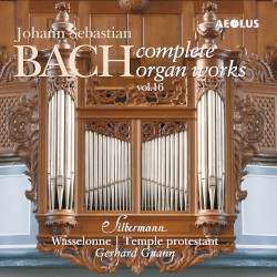 Complete Organ Works played on Silbermann organs Vol. 16