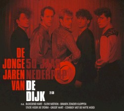 De jonge jaren van De Dijk: 50 jaar nederpop