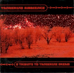 Tangerine Ambience: A Tribute To Tangerine Dream