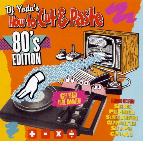 DJ Yoda’s How to Cut & Paste: ’80s Edition