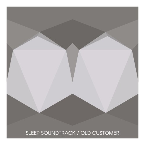 Sleep Soundtrack/Old Customer