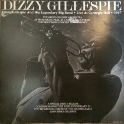 Dizzy Gillespie and his Legendary Big Band Live at Carnegie Hall 1947