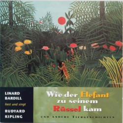 Wie der Elefant zu seinem Rüssel kam und andere Tiergeschichten