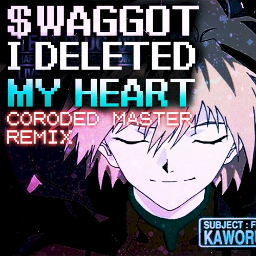 I Deleted My Heart (Corroded Master remix)