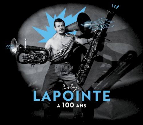 Boby Lapointe a 100 ans